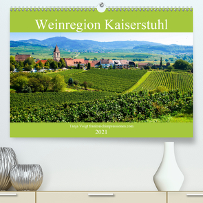 Weinregion Kaiserstuhl (Premium, hochwertiger DIN A2 Wandkalender 2021, Kunstdruck in Hochglanz) von Voigt,  Tanja