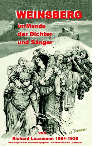 Weinsberg im Munde der Dichter und Sänger von Lauxmann,  Hans-Richard, Lauxmann,  Richard