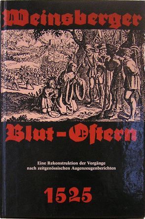 Weinsberger Blut-Ostern 1525 von Schellenberger,  Walter, Weismann,  Erich
