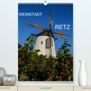 Weinstadt Retz (Premium, hochwertiger DIN A2 Wandkalender 2021, Kunstdruck in Hochglanz) von Sock,  Reinhard