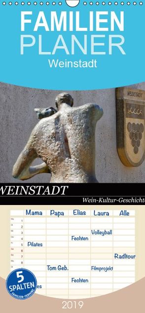 Weinstadt Wein-Kultur-Geschichte – Familienplaner hoch (Wandkalender 2019 , 21 cm x 45 cm, hoch) von Eisold,  Hanns-Peter
