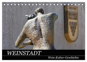 Weinstadt Wein-Kultur-Geschichte (Tischkalender 2024 DIN A5 quer), CALVENDO Monatskalender von Eisold,  Hanns-Peter