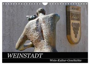 Weinstadt Wein-Kultur-Geschichte (Wandkalender 2024 DIN A4 quer), CALVENDO Monatskalender von Eisold,  Hanns-Peter