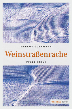 Weinstraßenrache von Guthmann,  Markus
