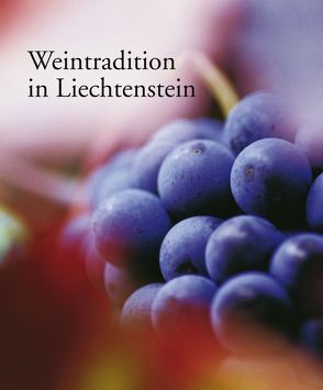 Weintradition in Liechtenstein von Mueller,  Wolfgang, Ospelt,  Mathias