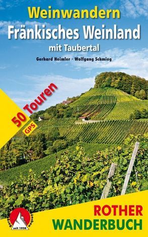 Weinwandern Fränkisches Weinland von Heimler,  Gerhard, Schmieg,  Wolfgang