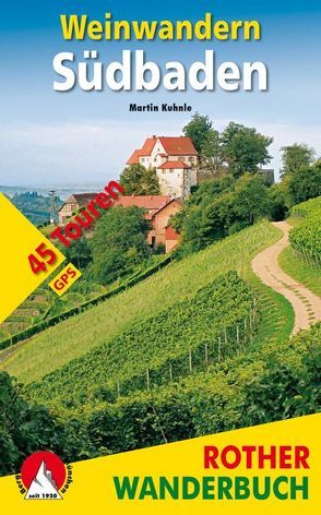 Weinwandern Südbaden von Kuhnle,  Martin