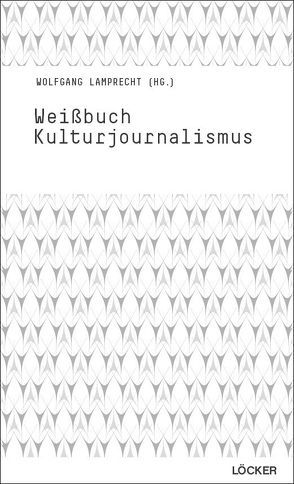 Weißbuch Kulturjournalismus von Lamprecht,  Wolfgang