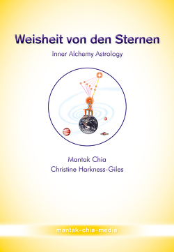 Weisheit von den Sternen von Harkness-Giles,  Christine, Mantak,  Chia