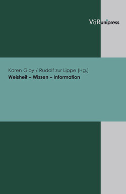 Weisheit – Wissen – Information von Gloy,  Karen, Zur Lippe,  Rudolf