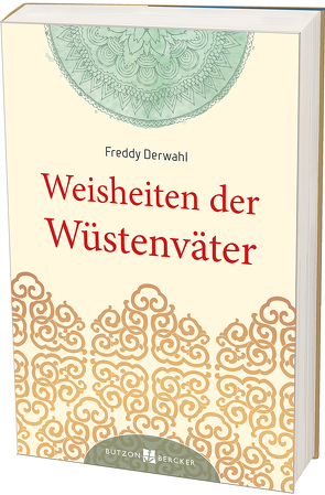 Weisheiten der Wüstenväter von Derwahl,  Freddy