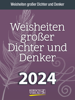 Weisheiten großer Dichter und Denker 2024 von Korsch Verlag