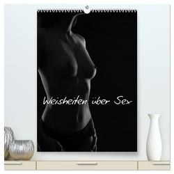 Weisheiten über Sex (hochwertiger Premium Wandkalender 2024 DIN A2 hoch), Kunstdruck in Hochglanz von Kaiser,  Ralf