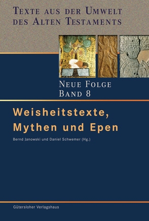 Weisheitstexte, Mythen und Epen von Janowski,  Bernd, Schwemer,  Daniel