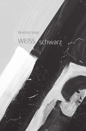 WEISS schwarz von Voigt,  Beatrice