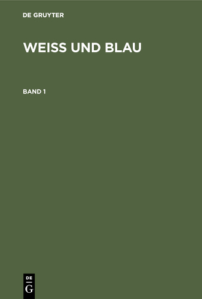Weiß und Blau / Weiß und Blau. Band 1 von Frietinger,  Al., Heindl,  Hans