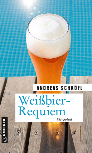 Weißbier-Requiem von Schröfl,  Andreas
