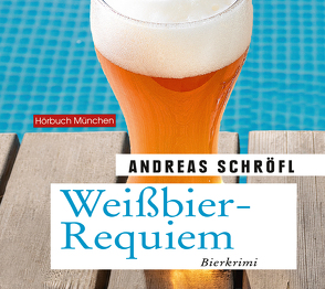 Weißbier-Requiem von Birnstiel,  Thomas, Schröfl,  Andreas