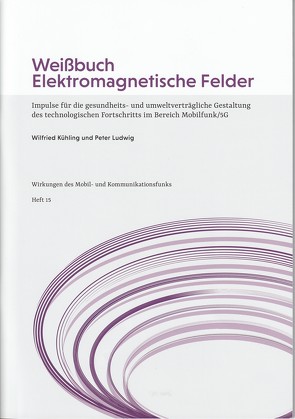 Weißbuch – Elektromagnetische Felder von Dr. Ludwig,  Peter, Prof. Dr. Kühling,  Wilfried