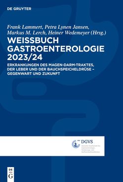 Weissbuch Gastroenterologie 2023/2024 von Lammert,  Frank, Lerch,  Markus M., Lynen Jansen,  Petra, Wedemeyer,  Heiner