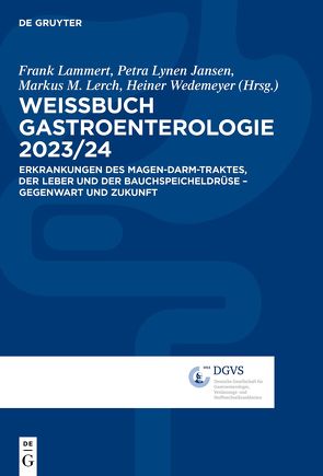 Weissbuch Gastroenterologie 2023/2024 von Lammert,  Frank, Lerch,  Markus M., Lynen Jansen,  Petra, Wedemeyer,  Heiner