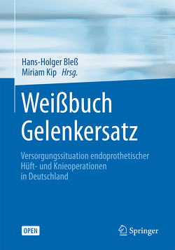 Weißbuch Gelenkersatz von Bleß,  Hans-Holger, Kip,  Miriam