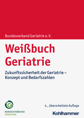 Weißbuch Geriatrie von V.,  Bundesverband Geriatrie e.