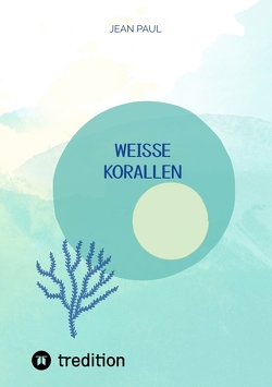 weiße Korallen von Paul,  Jean