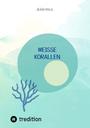 weiße Korallen von Paul,  Jean