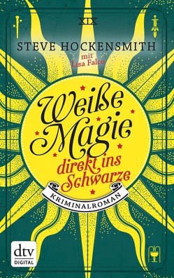 Weiße Magie – direkt ins Schwarze von Hockensmith,  Steve, Mümmler,  Britta