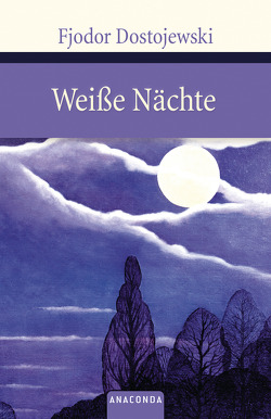 Weiße Nächte von Dostojewski,  Fjodor M.