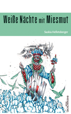 Weiße Nächte mit Miesmut von Helletsberger,  Saskia