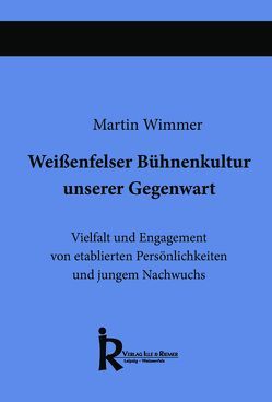 Weißenfelser Bühnenkultur unserer Gegenwart von Wimmer,  Martin