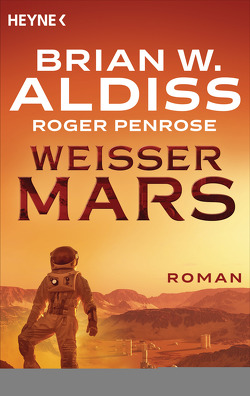 Weißer Mars von Aldiss,  Brian W., Kiausch,  Ursula, Penrose,  Roger