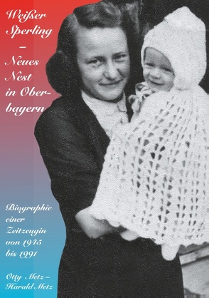 Weißer Sperling – Neues Nest in Oberbayern von Metz,  Harald, Metz,  Otty