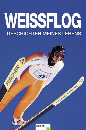 Weissflog – Geschichten meines Lebens von Theiner,  Egon, Weissflog,  Jens