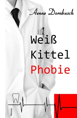 Weißkittelphobie von Dornbusch,  Aenne