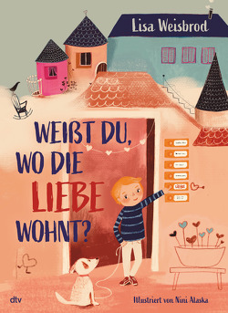 Weißt du, wo die Liebe wohnt? von Alaska,  Nini, Weisbrod,  Lisa