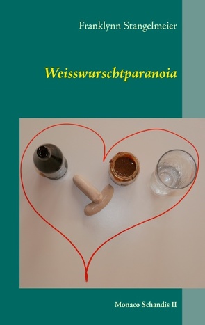 Weisswurschtparanoia von Stangelmeier,  Franklynn