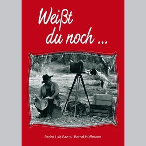 Weißt du noch … von Hüffmann,  Bernd, Raota,  Pedro Luis