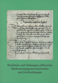 Weistümer und Ordnungen pfälzischer Marktnutzungsgenossenschaften und Großwaldungen von Friedmann,  Andreas Urban