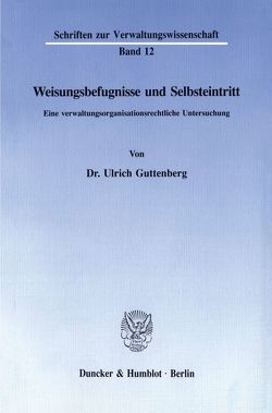 Weisungsbefugnisse und Selbsteintritt. von Guttenberg,  Ulrich