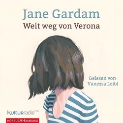 Weit weg von Verona von Bogdan,  Isabel, Gardam,  Jane, Loibl,  Vanessa