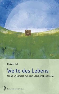 Weite des Lebens von Holl,  Christel