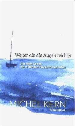 Weiter als die Augen reichen von Kern,  Michel