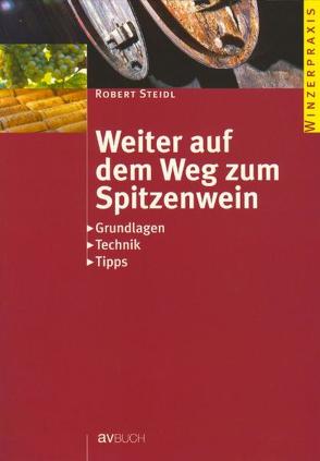 Weiter auf dem Weg zum Spitzenwein von Steidl,  Robert