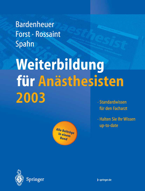 Weiterbildung für Anästhesisten 2003 von Bardenheuer,  Hubert Josef, Forst,  Helmuth, Rossaint,  Rolf, Spahn,  Donat R.
