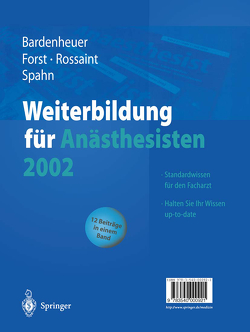 Weiterbildung für Anästhesisten 2002 von Bardenheuer,  Hubert Josef, Forst,  Helmuth, Rossaint,  Rolf, Spahn,  Donat R.