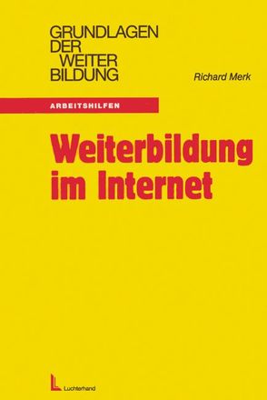 Weiterbildung im Internet von Kühn,  Kai U, Merk,  Richard