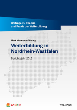 Weiterbildung in Nordrhein-Westfalen von Kleemann-Göhring,  Mark, Mukadi,  Lukas, Roßbach,  Stefanie